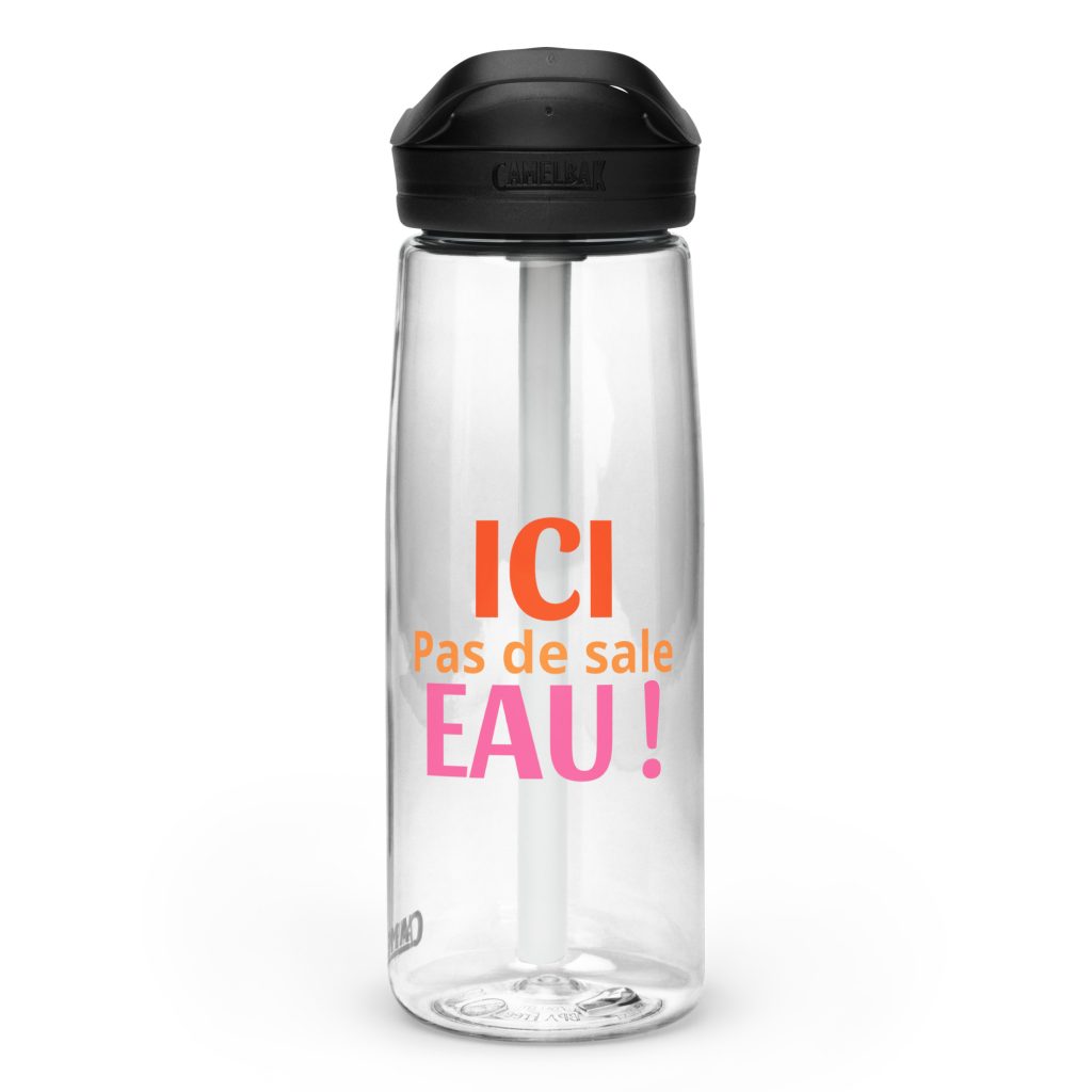 Bouteille d'eau sport "ICI Pas de sale EAU !"
